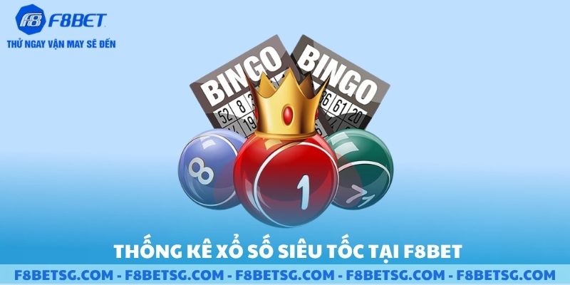Thống kê xổ số siêu tốc tại F8BET