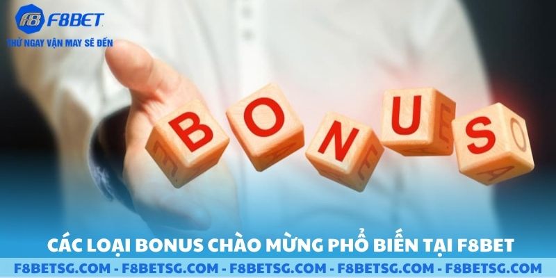 Các loại bonus phổ biến hiện nay F8BET