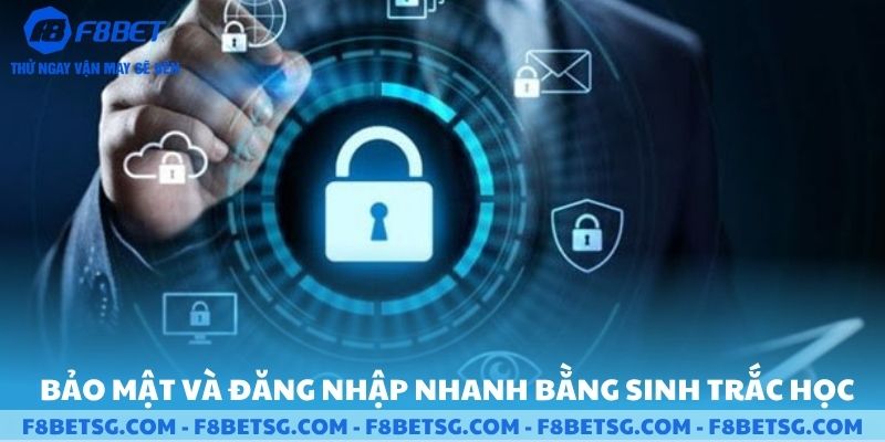 Bảo mật và đăng nhập nhanh bằng sinh trắc học