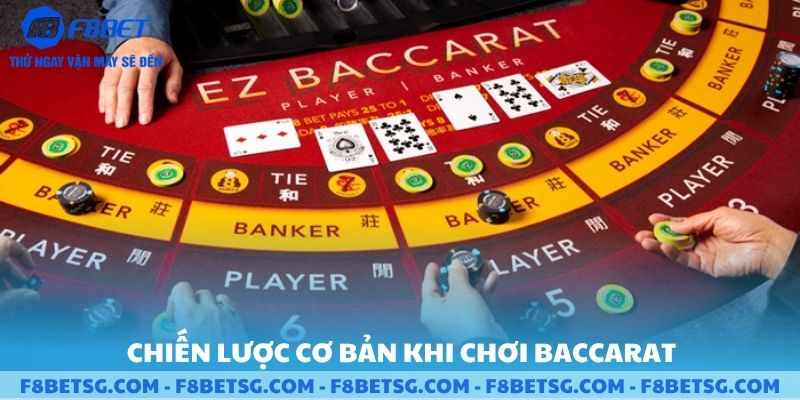 Chiến lược cơ bản khi chơi game bài baccarat