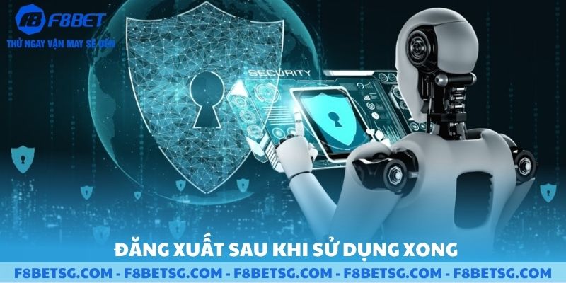 Đăng xuất sau khi sử dụng xong