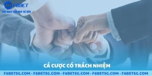 Tại sao nguyên tắc cá cược Thể Thao F8BET có trách nhiệm lại quan trọng