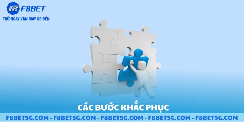 Các bước hướng dẫn khắc phục