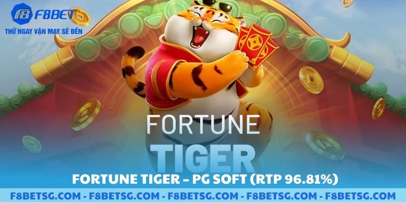 Trò chơi fortune tiger của sảnh PG F8BET
