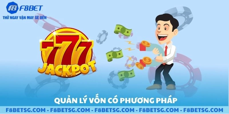 Quản lý vốn có phương pháp của jackpot