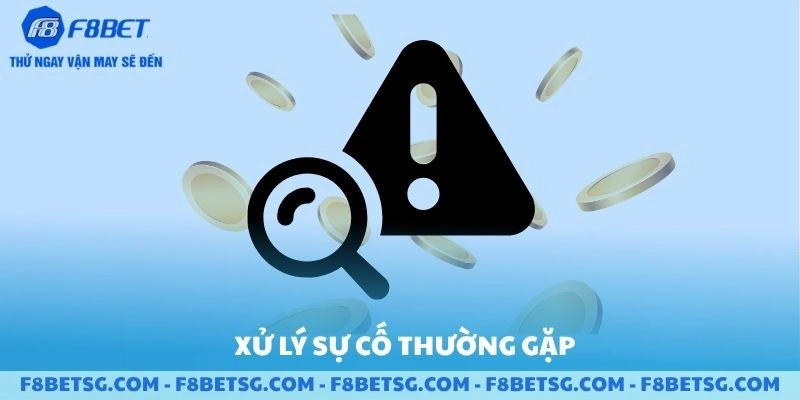 Xử lý các sự cố thường gặp theo hướng dẫn đăng nhập F8BET nhanh nhất hiện nay