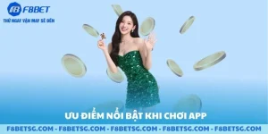 Ưu điểm nổi bật khi chơi bằng App F8BET