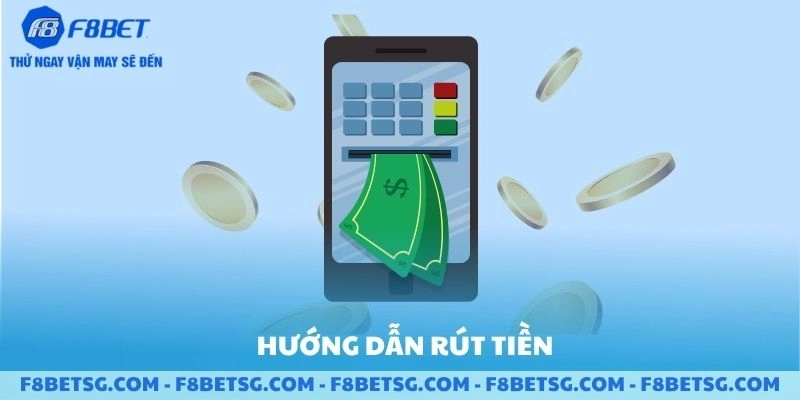 Hướng dẫn rút tiền F8BET