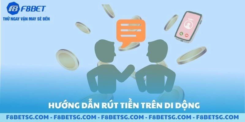 Hướng dẫn rút tiền trên di động từng bước theo F8BET