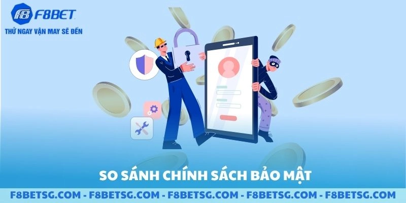 So sánh chính sách bảo mật của F8BET