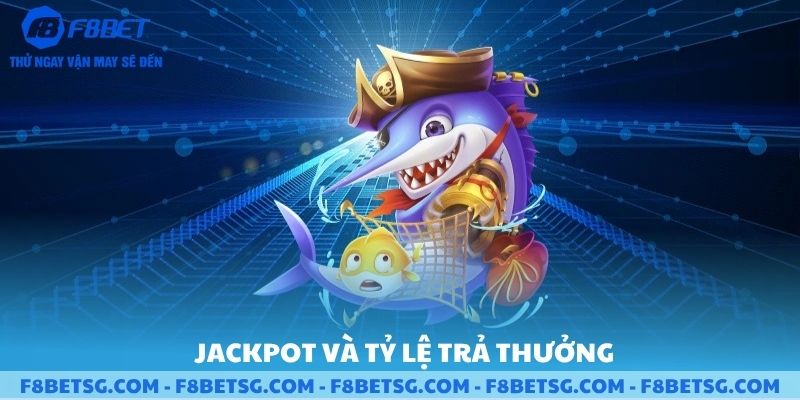 Jackpot và tỷ lệ trả thưởng