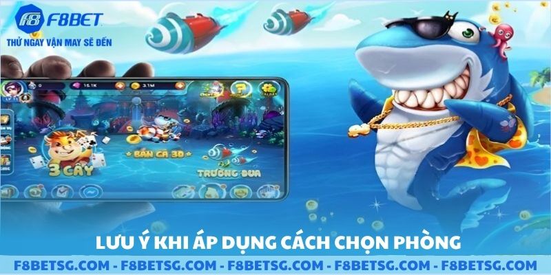 Lưu ý khi áp dụng chọn phòng