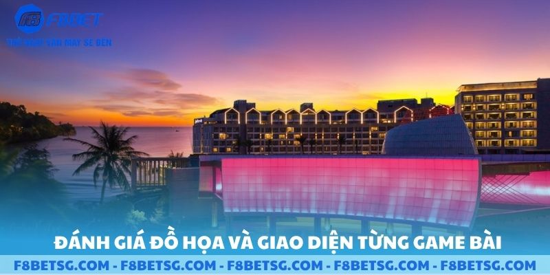 Đánh giá đồ họa và giao diện từng game bài Casino